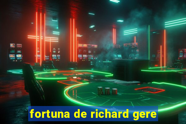 fortuna de richard gere